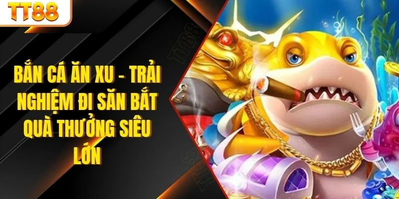 bắn cá ăn xu