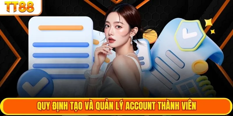 Quy định tạo và quản lý account thành viên
